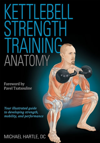 Cover image for 9781718208599 - Kettlebell Strength Training Anatomy