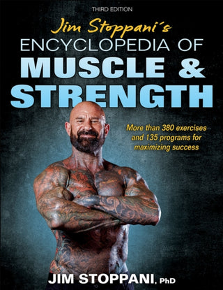 Cover image for 9781718214491 - Jim Stoppani's Encyclopedia of Muscle & Strength