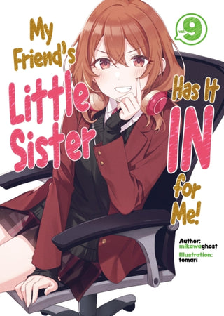 Cover image for 9781718326880 - My Friend's Little Sister Has It In For Me! Volume 9 (Light Novel)