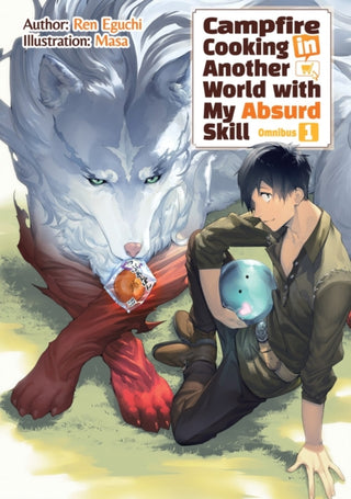 Cover image for 9781718332508 - Campfire Cooking in Another World With My Absurd Skill: Omnibus 1 (Light Novel)