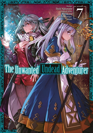 Cover image for 9781718358263 - The Unwanted Undead Adventurer (Manga): Volume 7