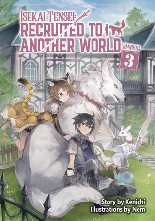 Cover image for 9781718360327 - Isekai Tensei: Recruited to Another World: Omnibus 3 (Light Novel)