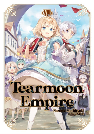 Cover image for 9781718374478 - Tearmoon Empire: Volume 8 (Light Novel)