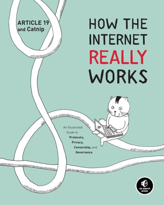 Cover image for 9781718500297 - How the Internet Really Works