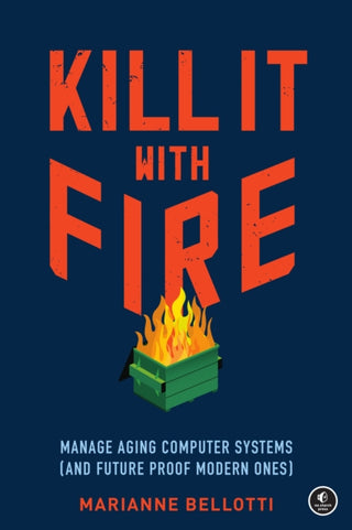 Cover image for 9781718501188 - Kill It With Fire