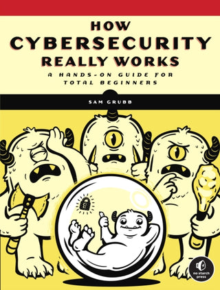 Cover image for 9781718501287 - How Cybersecurity Really Works
