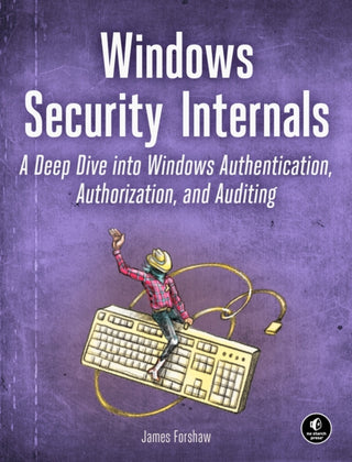 Cover image for 9781718501980 - Windows Security Internals
