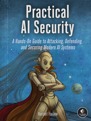 Cover image for 9781718504660 - Practical AI Security