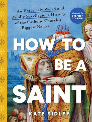 Cover image for 9781728277417 - How to Be a Saint
