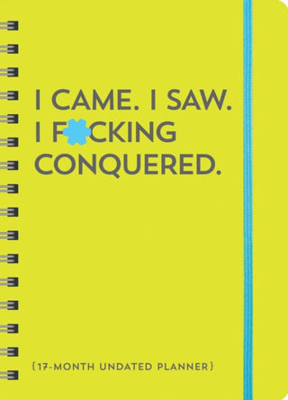 Cover image for 9781728293837 - I Came. I Saw. I F*cking Conquered. Undated Planner