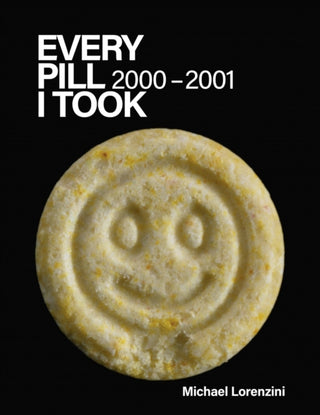 Cover image for 9781736156254 - Every Pill I Took: 2000 - 2001