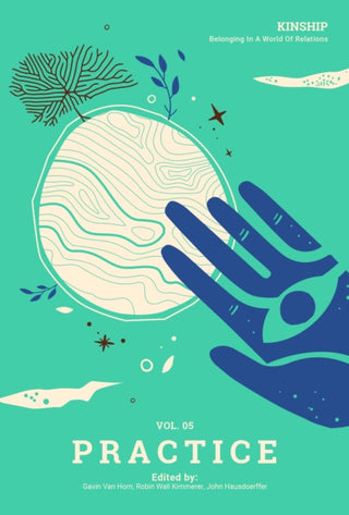 Cover image for 9781736862544 - Kinship: Belonging in a World of Relations, Vol. 5 – Practice