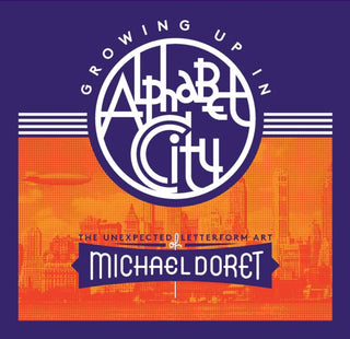 Cover image for 9781736863329 - Growing Up in Alphabet City: The Unexpected Letterform Art of Michael Doret