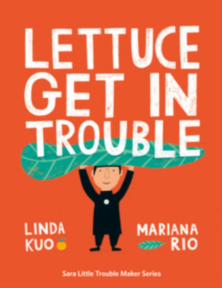 Cover image for 9781737209805 - Lettuce Get in Trouble