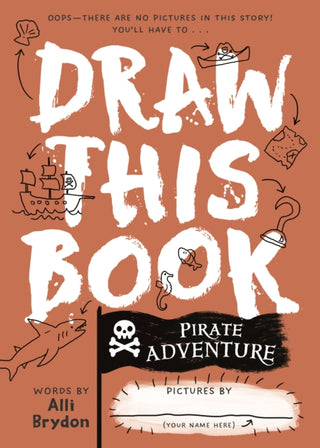 Supplemental image for 9781738426409 - Pirate Adventure (Draw This Book)