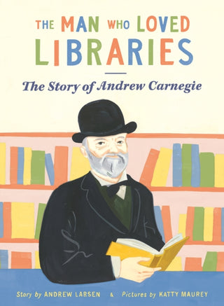 Cover image for 9781738485987 - The Man who Loved Libraries