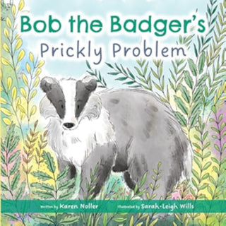 Cover image for 9781738525218 - Bob the Badger's Prickly Problem