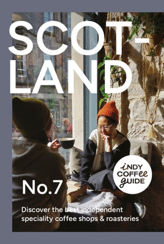 Cover image for 9781739166892 - Indy Coffee Guide Scotland: No. 7