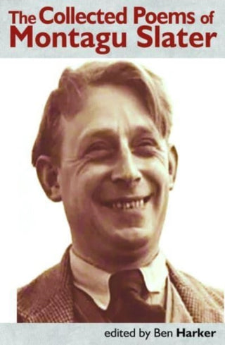 Cover image for 9781739173012 - The Collected Poems of Montagu Slater