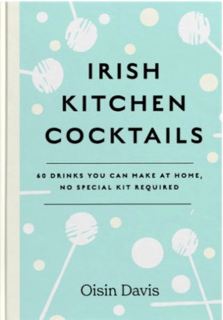 Cover image for 9781739210526 - Irish Kitchen Cocktails