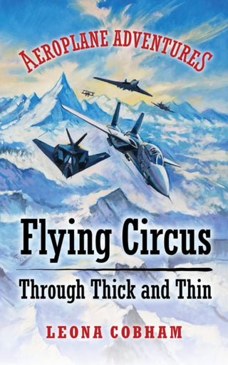 Cover image for 9781739407025 - Flying Circus Through Thick and Thin