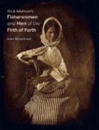 Cover image for 9781739416195 - Hill & Adamson's Fisherwomen and Men of the Firth of Forth