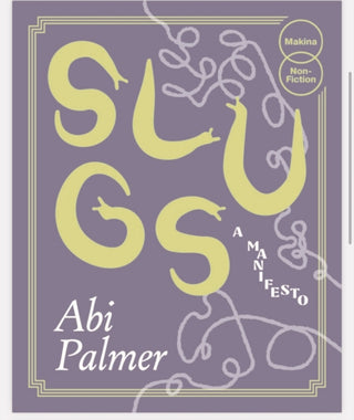 Cover image for 9781739616069 - Slugs: A Manifesto (Expanded Edition)