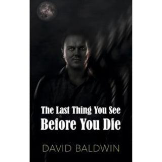 Cover image for 9781739640439 - The Last Thing You See Before You Die
