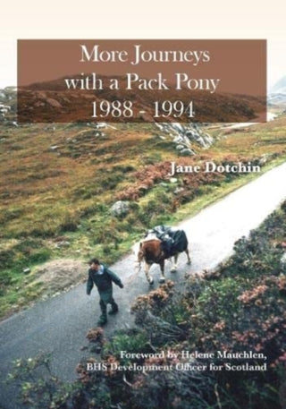 Cover image for 9781739746513 - More Journeys with a Pack Pony 1988-1994
