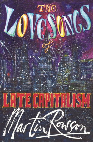 Cover image for 9781739772253 - The Love Songs of Late Capitalism