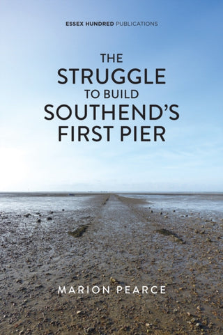 Cover image for 9781739931643 - The Struggle to Build Southend's First Pier