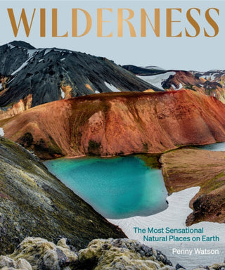Cover image for 9781741178142 - Wilderness: The Most Sensational Natural Places on Earth