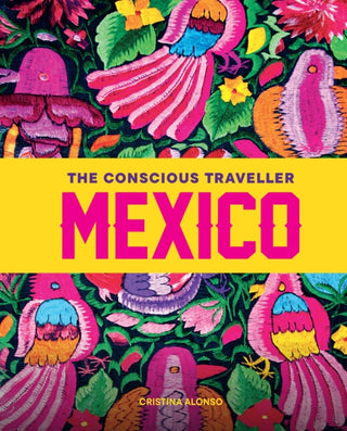 Cover image for 9781741179415 - The Conscious Traveller Mexico