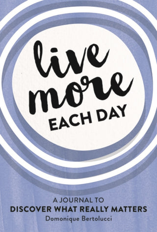 Cover image for 9781743794302 - Live More Each Day