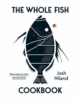 Cover image for 9781743795538 - The Whole Fish Cookbook