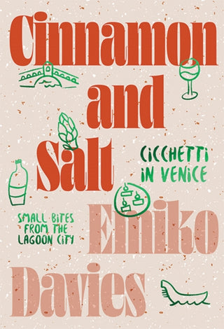 Cover image for 9781743797310 - Cinnamon and Salt: Cicchetti in Venice