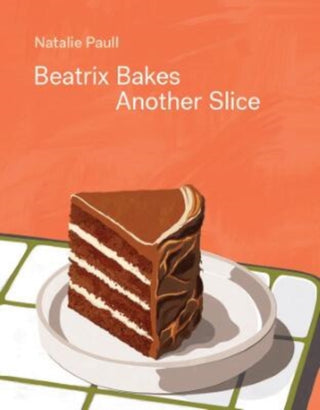 Cover image for 9781743797761 - Beatrix Bakes: Another Slice