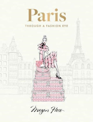 Cover image for 9781743799598 - Paris: Through a Fashion Eye