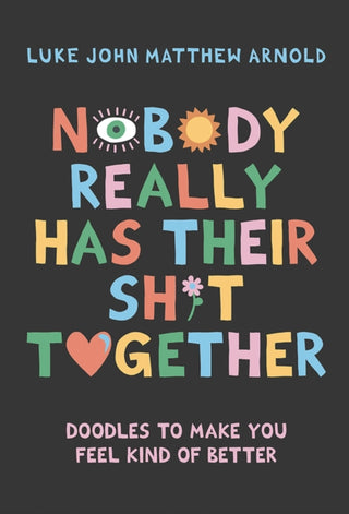 Cover image for 9781743799956 - Nobody Really Has Their Sh*t Together