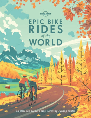 Cover image for 9781760340834 - Lonely Planet Epic Bike Rides of the World