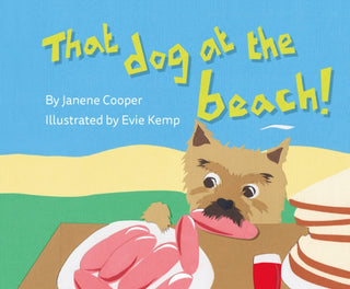 Supplemental image for 9781760361969 - That Dog at the Beach!