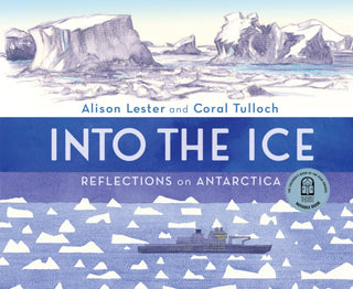 Cover image for 9781760526061 - Into the Ice: Reflections on Antarctica