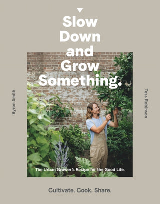 Cover image for 9781760634315 - Slow Down and Grow Something