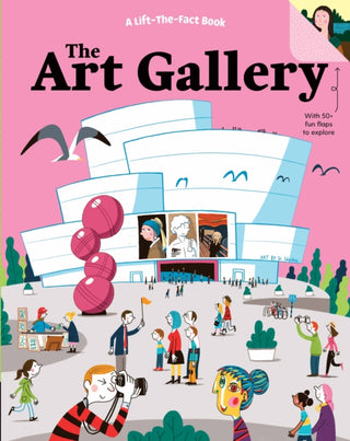 Cover image for 9781760684594 - The Art Gallery: A Lift The Fact Book