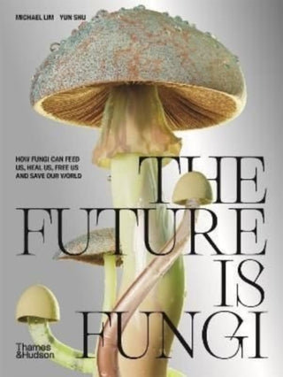 Cover image for 9781760761608 - The Future is Fungi