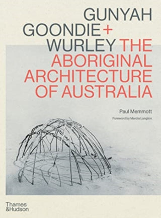 Cover image for 9781760762513 - Gunyah, Goondie & Wurley