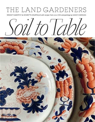 Cover image for 9781760762636 - Soil to Table: The Land Gardeners