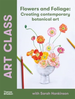 Cover image for 9781760764340 - Art Class: Flowers and Foliage