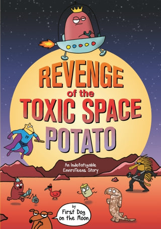 Cover image for 9781761066771 - Revenge of the Toxic Space Potato