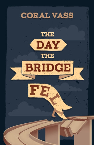 Cover image for 9781761112799 - The Day the Bridge Fell